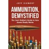 Ammunition, Demystified - Jeff Siewert