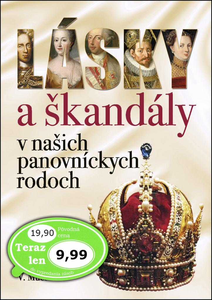 Lásky a škandály v našich panovníckych rodoch