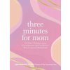 Three Minutes for Mom