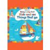 Babys Very First Slide and See Things That Go - Fiona Watt, Usborne Publishing Ltd