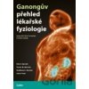 Ganongův přehled lékařské fyziologie - Kim E. Barrett, Susan M. Barman, Heddwen L. Brooks