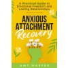 Anxious Attachment Recovery (Amy Harper)(Brožovaná)