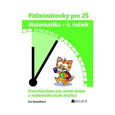 Päťminútovky pre ZŠ Matematika - 4. ročník (Eva Bezoušková; Antonín Šplíchal)