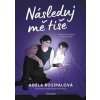 Následuj mě tiše - Adéla Rosípalová