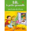 Lili, la petite grenouille - Niveau 1 - Cahier de lecture-écriture - Sylvie Meyer-Dreux
