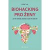 Biohacking pro ženy - Aggie Lal