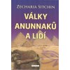 Sitchin Zecharia: Války Anunnaků a lidí (nové vydání knihy 