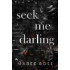 seek me darling
