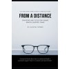 From a Distance. A Practical Guide to Remote Leadership: A practical book about how to create and lead a successful support team in a remote work envi (Valentina Thorner)(Brožovaná)