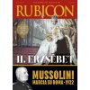 Rubicon - II. Erzsébet - Mussolini - 2022/10.