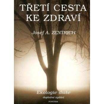 Třetí cesta ke zdraví 1 - Ekologie duše