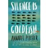 Silence is Goldfish (Annabel Pitcher)(Brožovaná)