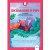 ExpEdícia - Skúmame s PIPI - pracovná učebnica B (1.cyklus)
