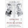 Göring a psychiater - Osudové stretnutia s nacistickým zločincom - Jack El-Hai