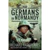 The Germans in Normandy - Hargreaves Richard