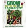 Grow All You Can Eat In Three Square Feet