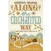 Along the Enchanted Way