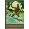 Auf fremden Pfaden (Karl May)(Pevná)