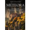 Meteora: The History of the Famous Greek Landmark that Houses Eastern Orthodox Monasteries (Charles River Editors)(Brožovaná)