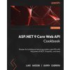 ASP.NET 9 Core Web API Cookbook