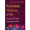 Psychedelic Medicine at the End of Life