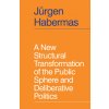 New Structural Transformation of the Public Sphere and Deliberative Politics