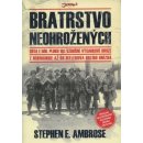 Bratrstvo neohrožených - Stephen E Ambrose