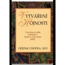 Vytváření hojnosti - Deepak Chopra