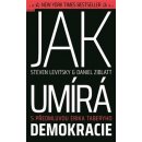 Jak umírá demokracie - Steven Levitsky , Daniel Ziblatt