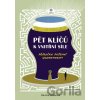 Pět klíčů k vnitřní síle - Martina Vančurová