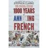 1000 Years of Annoying the French - Stephen Clarke