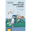 Ako sa úspešne učiť s ADHD - Rietzlerová, Fabian Grolimund Stefanie