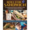Roll for Sandwich Cookbook for Gamers and Adventurous Eaters (Jacob A. Pauwels)(Pevná)