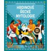 Hrdinové řecké mytologie - Sonia Elisabetta Carvaglia