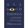 All Good Things : A Treasury of Images to Uplift the Spirits and Reawaken Wonder - autor neuvedený