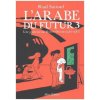 L'Arabe du futur 3 Une jeunesse au Moyen-Orient