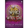 We Who Will Die - Stacia Stark