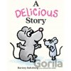 A Delicious Story - Barney Saltzberg