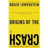 Origins of the Crash: The Great Bubble and Its Undoing (Lowenstein Roger)
