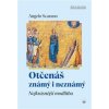 Otčenáš známý i neznámý Nejkrásnější modlitba - Angelo Scarano