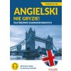 Angielski nie gryzie! Dla średnio zaawansowanych wyd. 2 (Zuzanna Pytlińska,Katarzyna Zimnoch)(Brožovaná)
