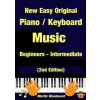 New Easy Original Piano / Keyboard Music - Beginners - Intermediate (2nd Edition)