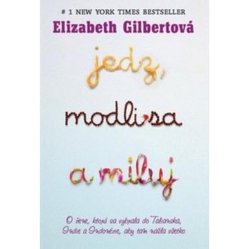 Jedz, modli sa a miluj - Elizabeth Gilbertová