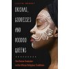 Orishas, Goddesses, and Voodoo Queens - Dorsey, Lilith (Lilith Dorsey)