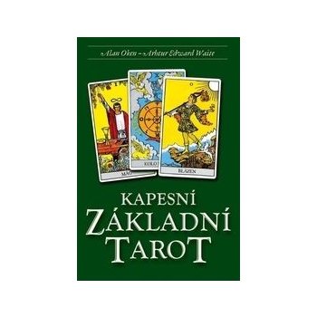 Kapesní Základní Tarot - Alan Oken; Arthur Edward Waite