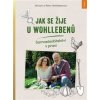 Jak se žije u Wohllebenů - Miriam Wohlleben, Peter Wohlleben