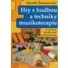 Hry s hudbou a techniky muzikoterapie - Šimanovský Zdeněk