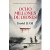 OCHO MILLONES DE DIOSES (DAVID B. GIL)(Pevná)