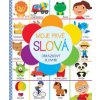 Moje prvé slová - Obrázkový slovník - Kolektív