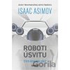 Roboti úsvitu - Isaac Asimov